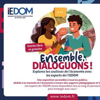 Exposition sur l'économie "Ensemble dialoguons" de l'IEDOM au Palais de la culture Félix Proto