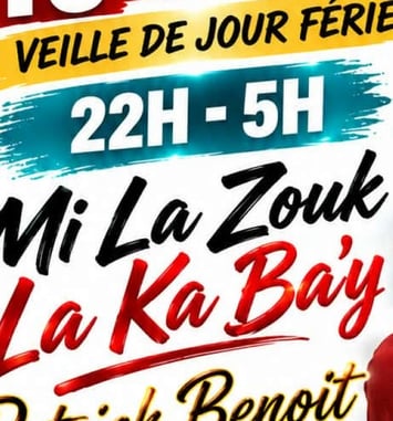 Clubbing Mi La Zouk La Ka Bay et Patrick Benoît en spectacle veille de jour férié